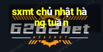 sxmt chủ nhật hàng tuần