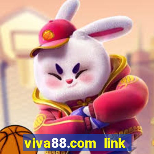 viva88.com link vào viva88 trên điên thoại