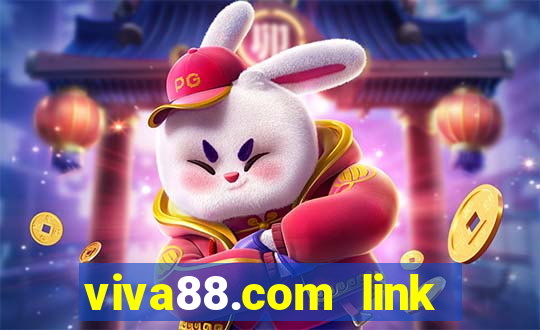 viva88.com link vào viva88 trên điên thoại