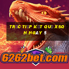 Trực tiếp kết quả XSQN ngày 5