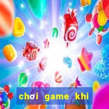 chơi game khi mất mạng