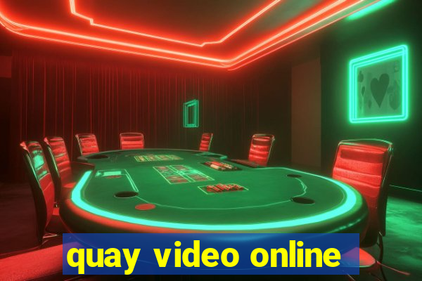 quay video online