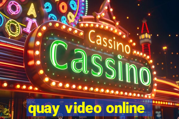 quay video online