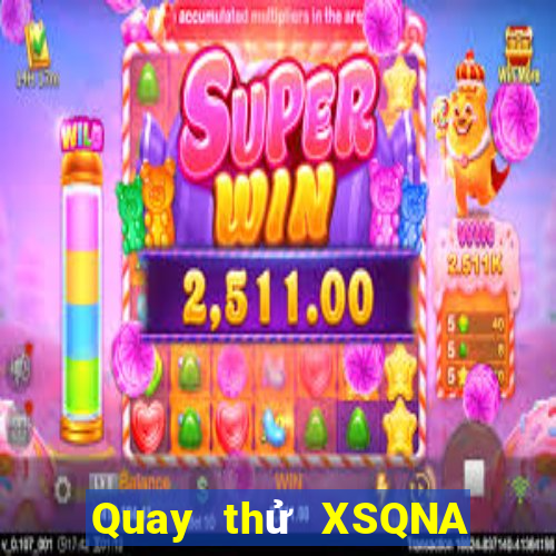 Quay thử XSQNA ngày 30