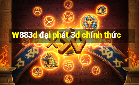 W883d đại phát 3d chính thức