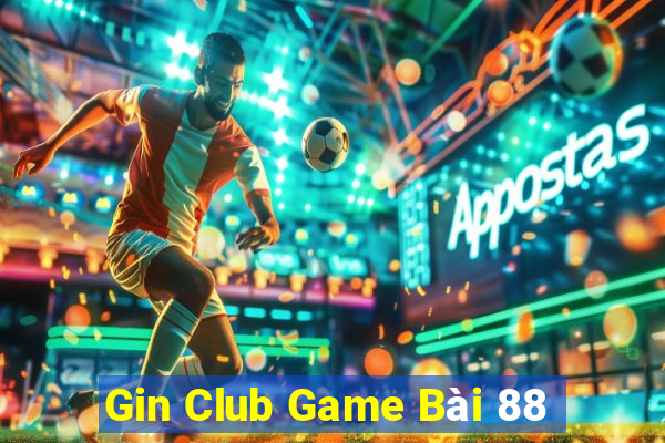 Gin Club Game Bài 88