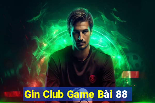 Gin Club Game Bài 88