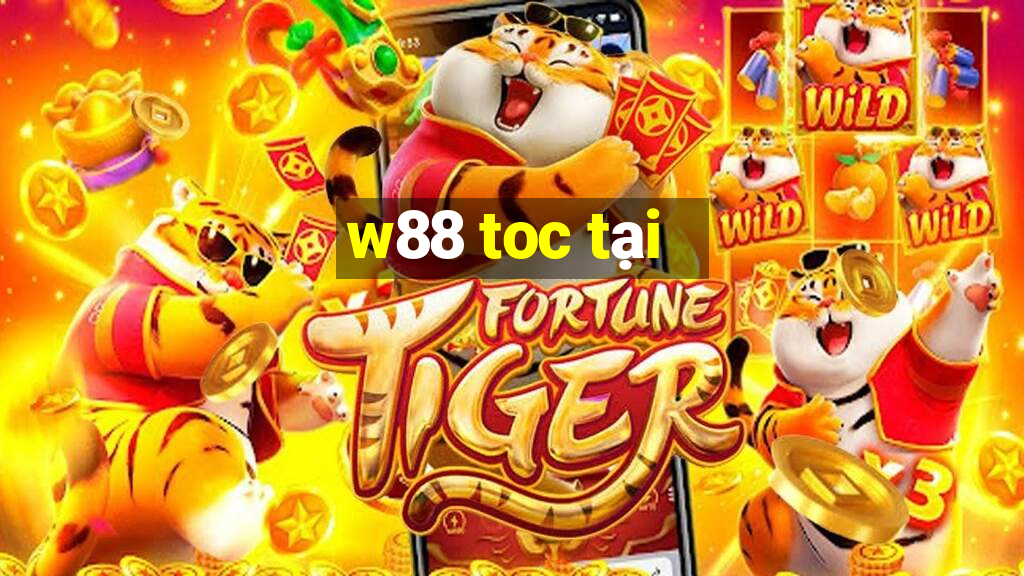 w88 toc tại