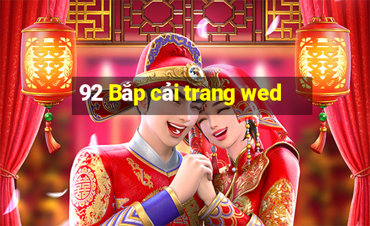 92 Bắp cải trang wed