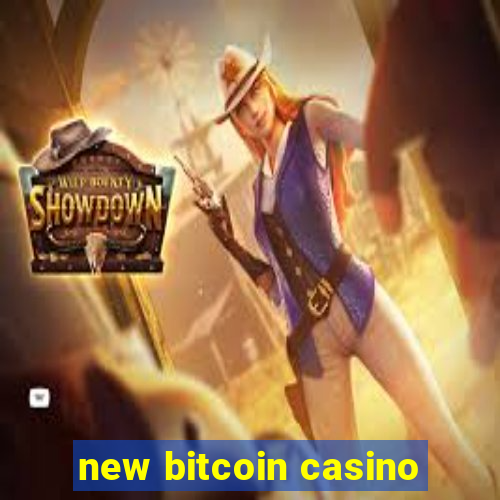 new bitcoin casino