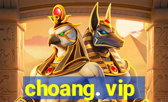 choang. vip