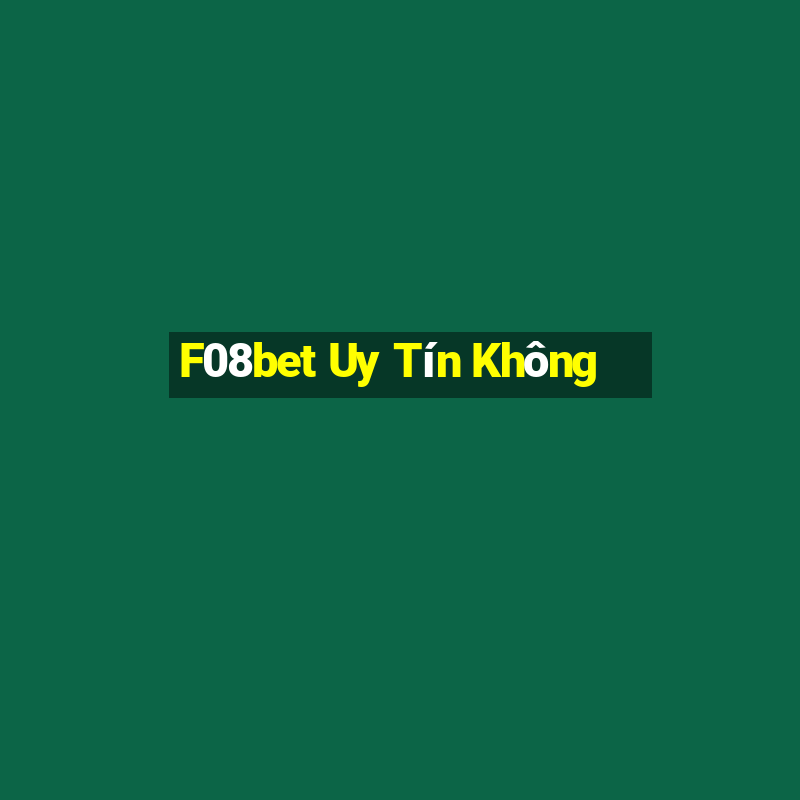 F08bet Uy Tín Không