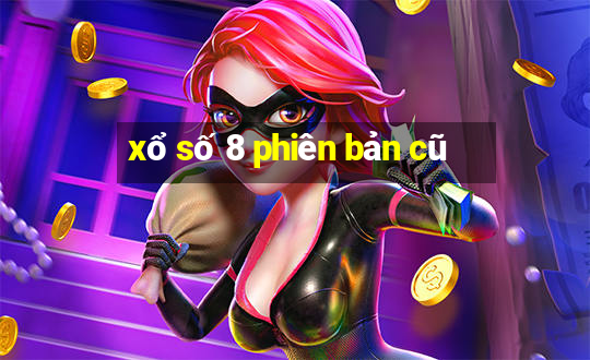 xổ số 8 phiên bản cũ