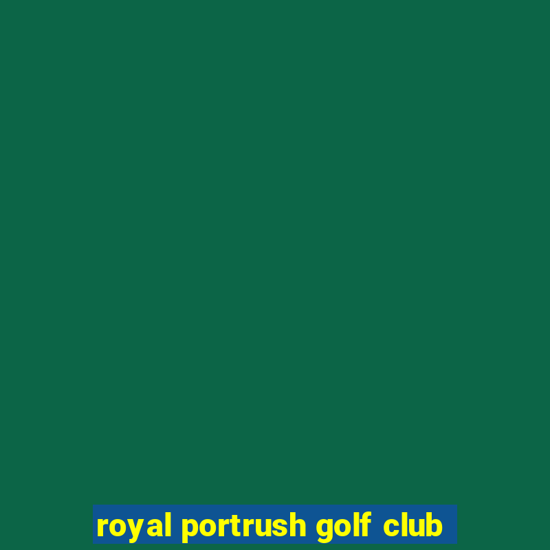 royal portrush golf club