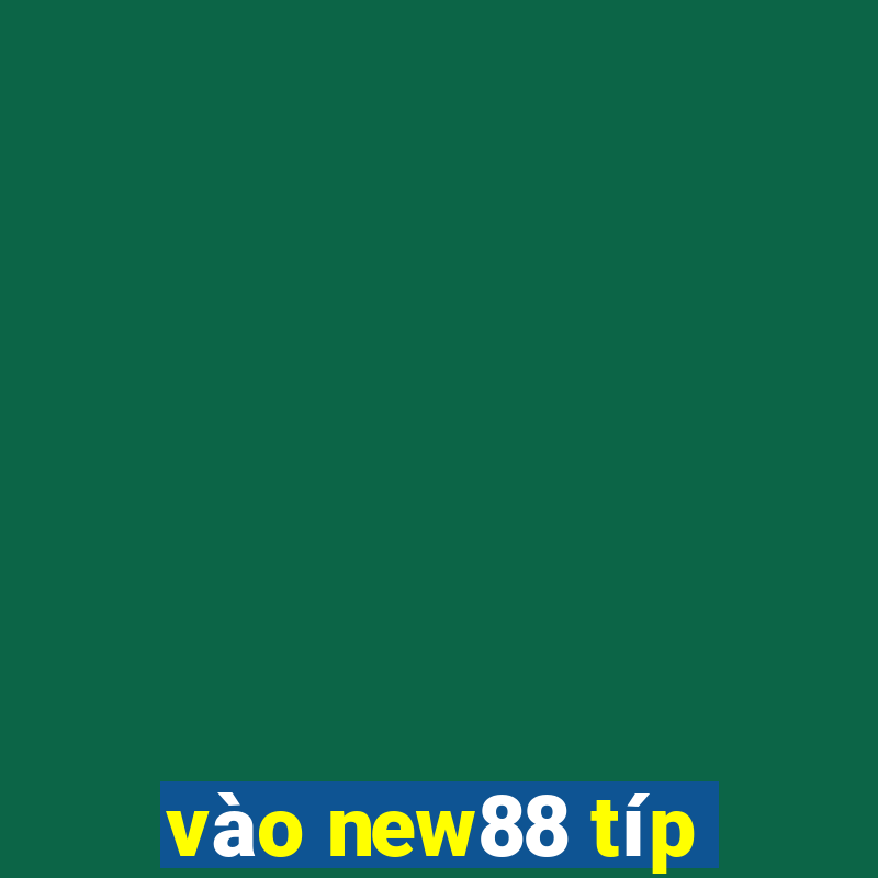 vào new88 típ