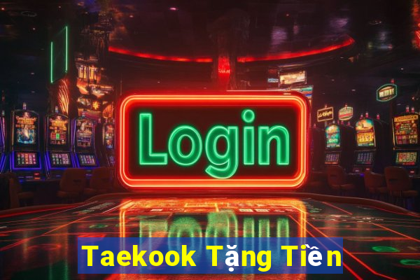 Taekook Tặng Tiền