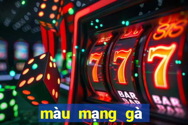 màu mạng gà đá cựa sắt