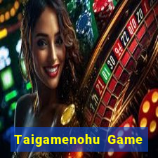 Taigamenohu Game Bài Vui