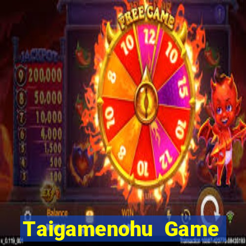 Taigamenohu Game Bài Vui