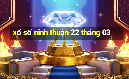 xổ số ninh thuận 22 tháng 03