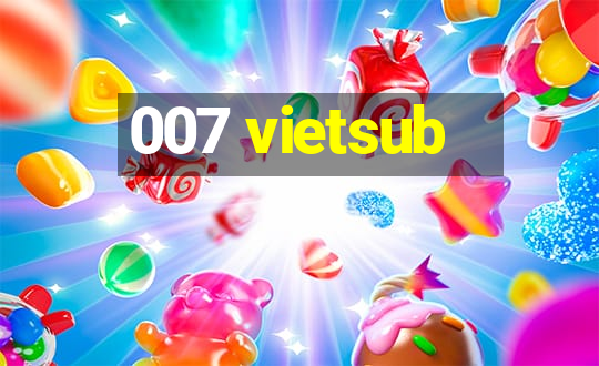 007 vietsub