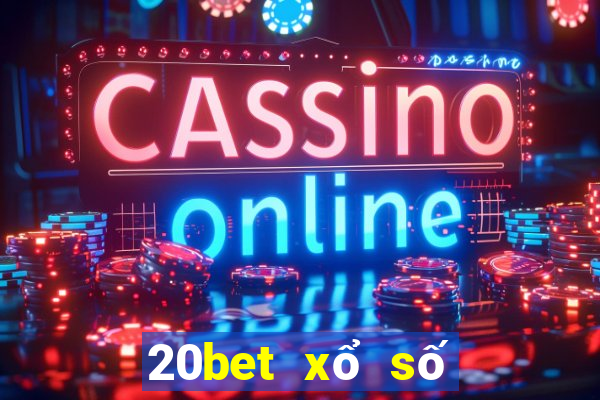 20bet xổ số chân thành