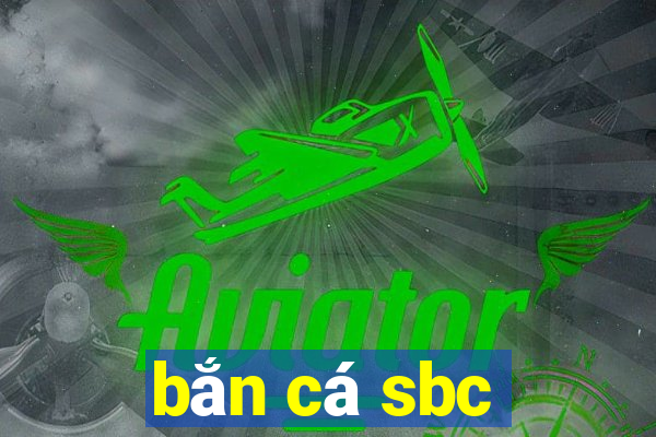 bắn cá sbc