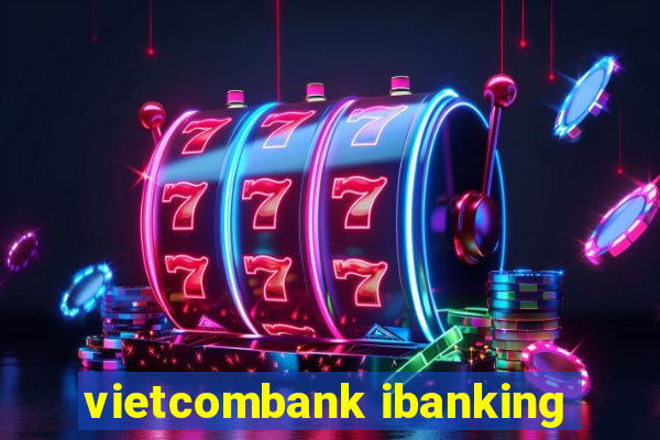 vietcombank ibanking