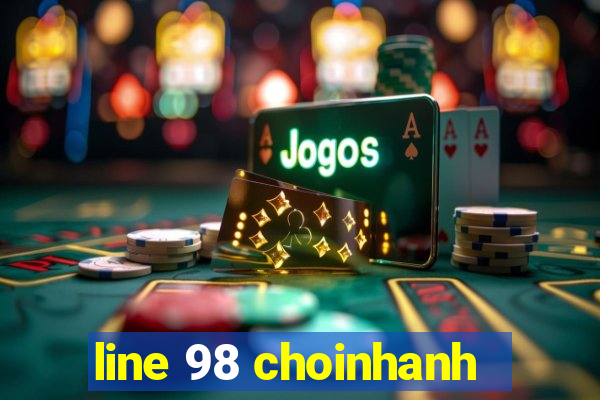 line 98 choinhanh