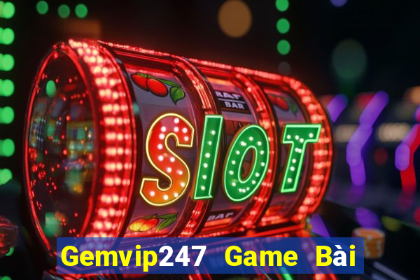 Gemvip247 Game Bài Trực Tuyến