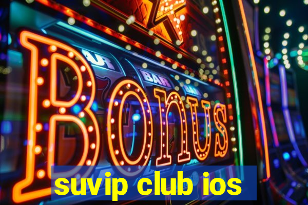 suvip club ios