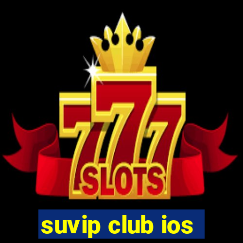 suvip club ios