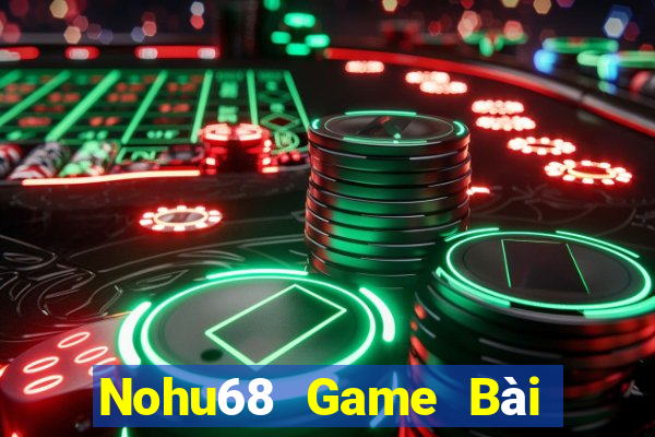 Nohu68 Game Bài Online Miễn Phí