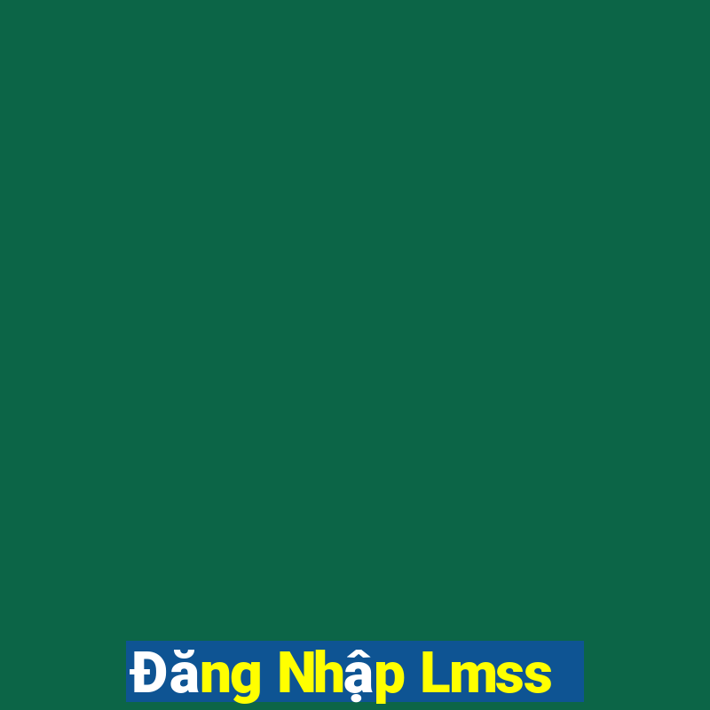 Đăng Nhập Lmss