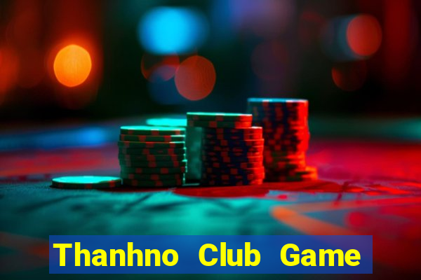 Thanhno Club Game Bài Vui