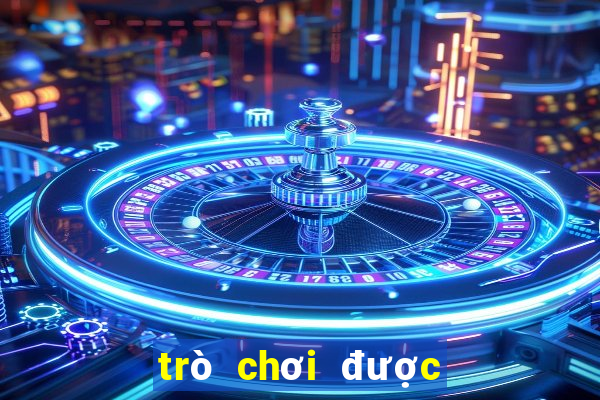 trò chơi được chơi thử