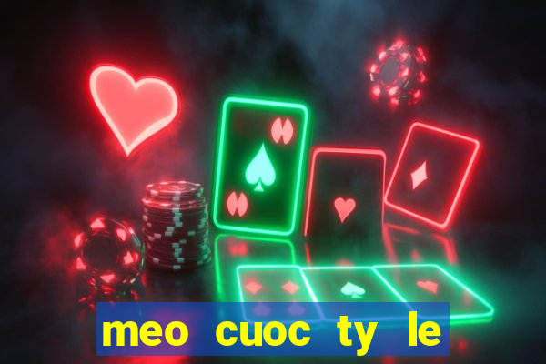 meo cuoc ty le bong da