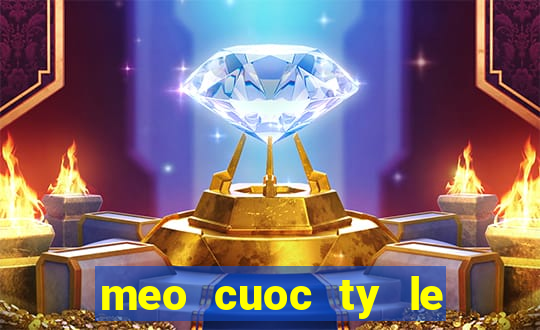 meo cuoc ty le bong da