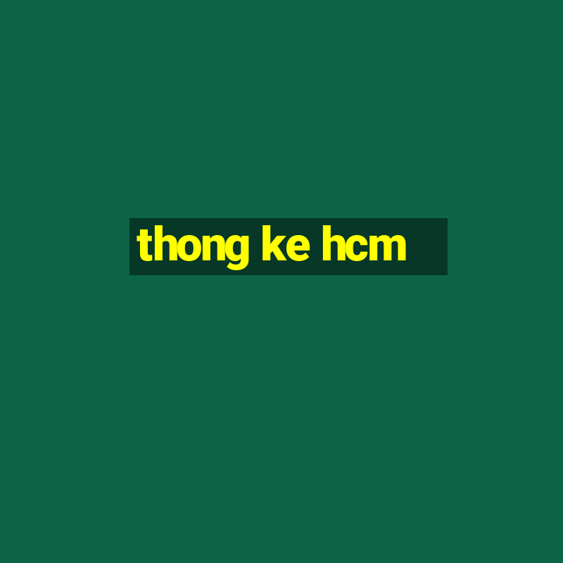 thong ke hcm