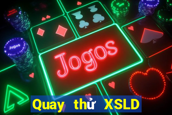 Quay thử XSLD ngày 30