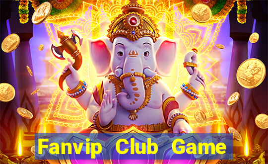 Fanvip Club Game Bài Tiền Thật