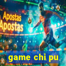 game chi pu