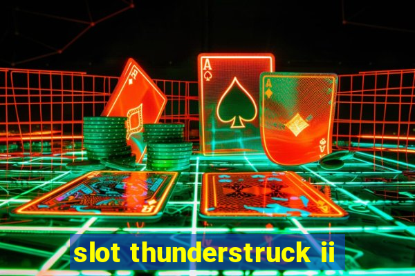 slot thunderstruck ii