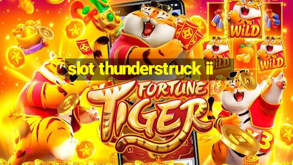 slot thunderstruck ii