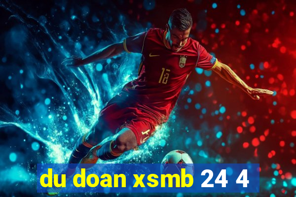 du doan xsmb 24 4