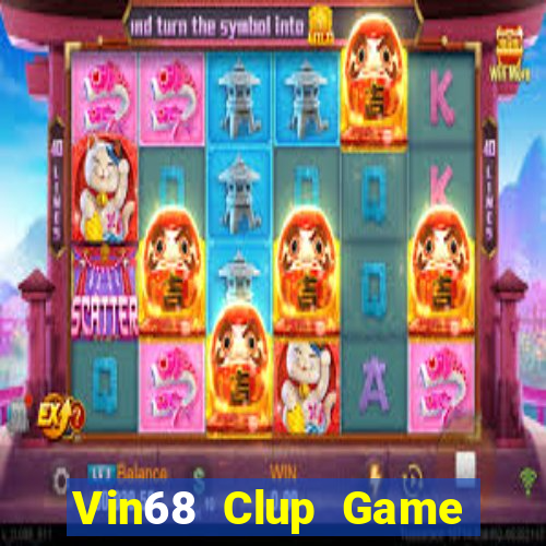 Vin68 Clup Game Bài 52Fun Đổi Thưởng