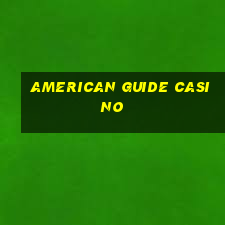 american guide casino