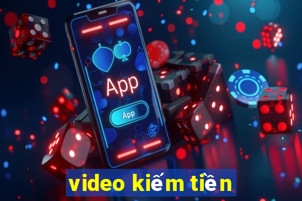 video kiếm tiền