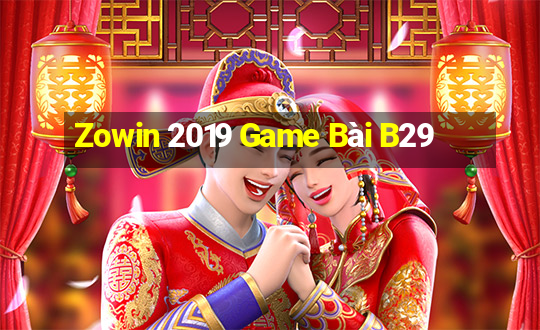 Zowin 2019 Game Bài B29