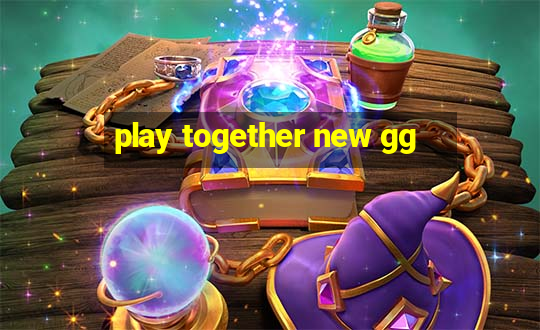 play together new gg